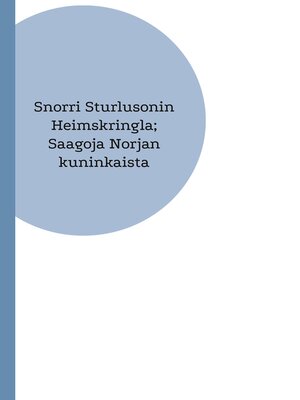 cover image of Snorri Sturlusonin Heimskringla; Saagoja Norjan kuninkaista